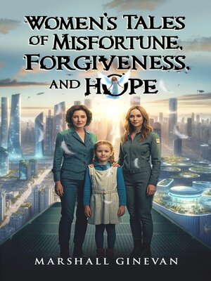 cover image of Women's Tales of Misfortune, Forgiveness, and Hope